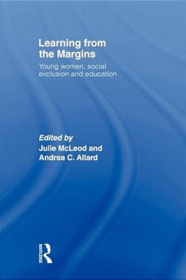 Learning From The Margins: Young Women, Social Exclusion And Education-..