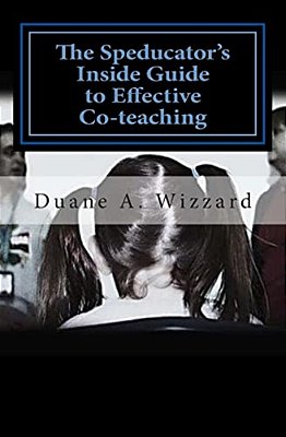 The Speducator's Inside Guide To Effective Co-Teaching: Special Education-..