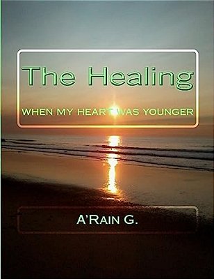 The Healing: When My Heart Was Younger-..