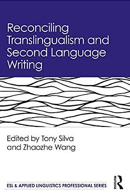 Reconciling Translingualism And Second Language Writing-..