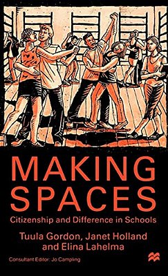 Making Spaces: Citizenship And Difference In Schools-..