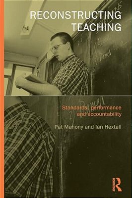 Reconstructing Teaching: Standards, Performance And Accountability-..