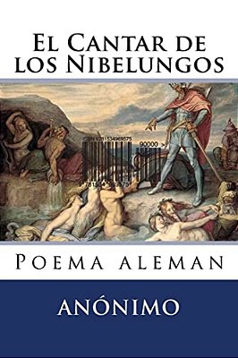 El Cantar De Los Nibelungos: Poema Aleman-..