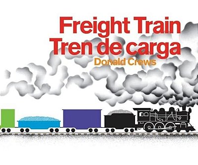 Freight Train/Tren De Carga: A Cledecott Honor Award Winner (Bilingual English-Spanish)-..