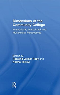 Dimensions Of The Community College: International, Intercultural, And Multicultural Perspectives-..