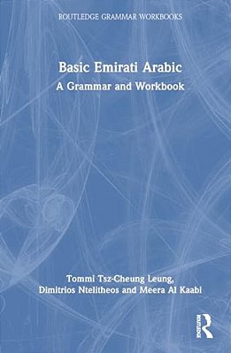 Basic Emirati Arabic: A Grammar And Workbook-..