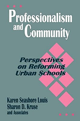 Professionalism And Community: Perspectives On Reforming Urban Schools-..