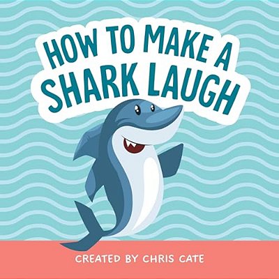 How To Make A Shark Laugh-..