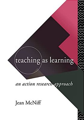 Teaching As Learning: An Action Research Approach-..