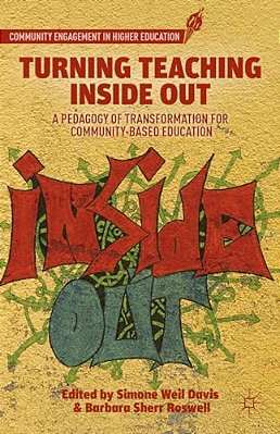 Turning Teaching Inside Out: A Pedagogy Of Transformation For Community-Based Education-..