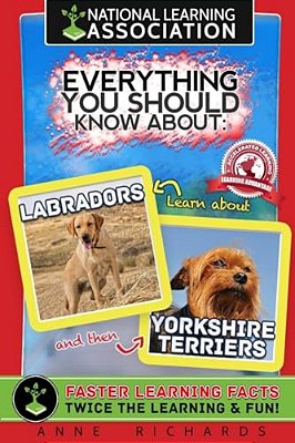 Everything You Should Know About: Labradors And Yorkshire Terriers-..