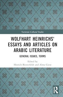 Wolfhart Heinrichs' Essays And Articles On Arabic Literature: General Issues, Terms-..