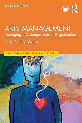 Arts Management: Managing A Culturepreneurial Organization-..