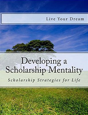 Developing A Scholarship Mentality-..