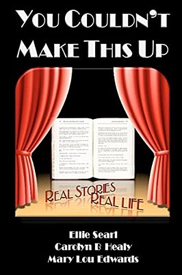 You Couldn't Make This Up: Real Stories Real Life-..
