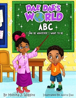 Dae Dae's World: Abc I Can Be Whatever I Want To Be-..