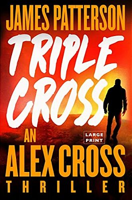 Triple Cross: An Alex Cross Thriller-..
