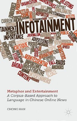 Metaphor And Entertainment: A Corpus-Based Approach To Language In Chinese Online News-..