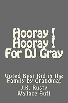 Hooray! Hooray! For Dj Gray-..