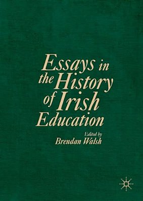 Essays In The History Of Irish Education-..