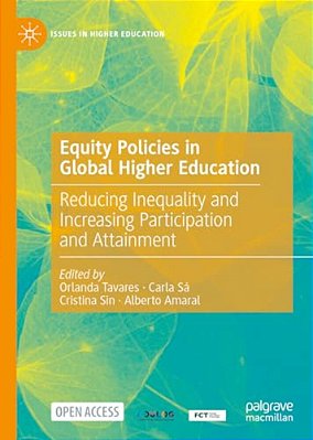 Equity Policies In Global Higher Education: Reducing Inequality And Increasing Participation And Attainment-..
