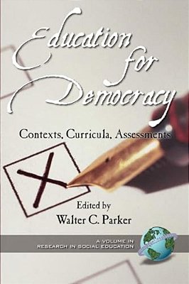 Education For Democracy: Contexts, Curricula, Assessments (Hc)-..