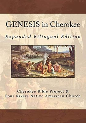 Genesis In Cherokee: Expanded Bilingual Edition-..