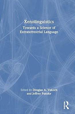 Xenolinguistics: Towards A Science Of Extraterrestrial Language-..