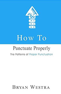 How To Punctuate Properly-..