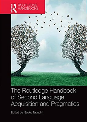 The Routledge Handbook Of Second Language Acquisition And Pragmatics-..