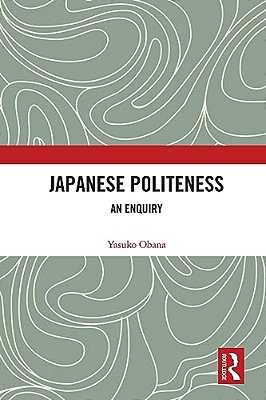 Japanese Politeness: An Enquiry-..