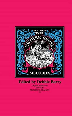 The Only True Mother Goose's Melodies-..