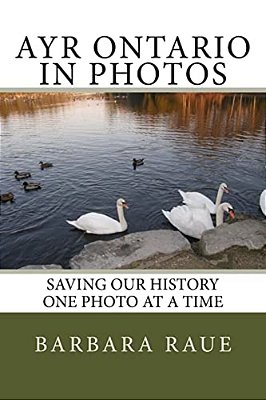 Ayr Ontario In Photos: Saving Our History One Photo At A Time-..