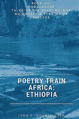 Poetry Train Africa: Ethiopia 8: Tales Of The Dead, No War No Ghosts & Pyrates Of Suicyde-..