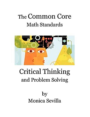 The Common Core Math Standards: Critical Thinking And Problem Solving-..