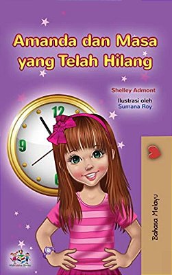 Amanda And The Lost Time (Malay Children's Book)-..