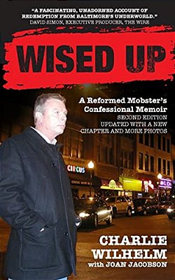 Wised Up: A Reformed Mobster's Confessional Memoir - Second Edition Updated With A New Chapter And More Photos-..