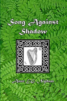 Song Against Shadow: The Song Of Svarnil-..