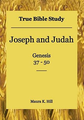 True Bible Study - Joseph And Judah Genesis 37-50-..