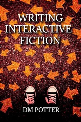 Writing Interactive Fiction-..