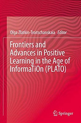 Frontiers And Advances In Positive Learning In The Age Of Information (Plato)-..