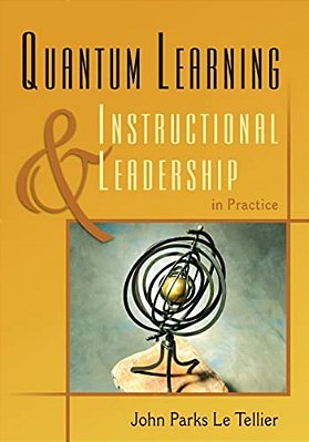 Quantum Learning & Instructional Leadership In Practice-..