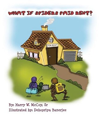 What If Spiders Paid Rent?-..