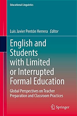 English And Students With Limited Or Interrupted Formal Education: Global Perspectives On Teacher Preparation And Classroom Practices-..