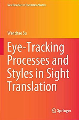 Eye-Tracking Processes And Styles In Sight Translation-..
