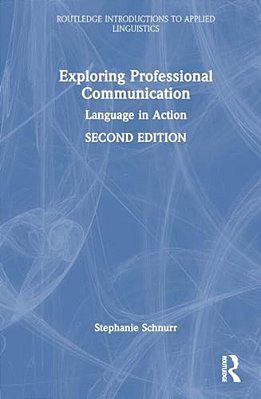 Exploring Professional Communication: Language In Action-..