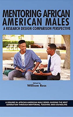 Mentoring African American Males: A Research Design Comparison Perspective-..