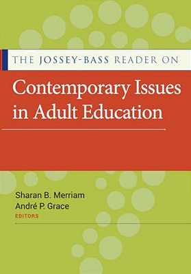 The Jossey-Bass Reader On Contemporary Issues In Adult Education-..