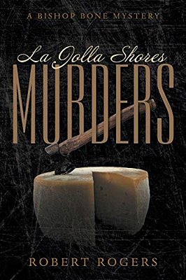La Jolla Shores Murders: A Bishop Bone Mystery-..