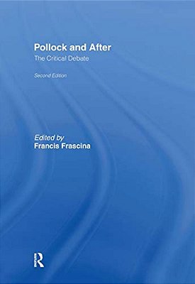 Pollock And After: The Critical Debate-..